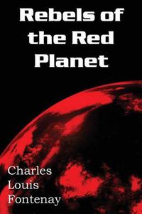 Cover image for Rebels of the Red Planet