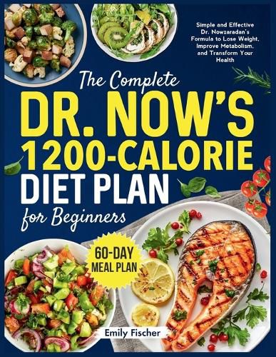 The Complete Dr. Now's 1200-Calorie Diet Plan for Beginners