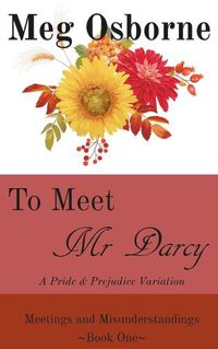 Cover image for To Meet Mr Darcy: A Pride and Prejudice Variation