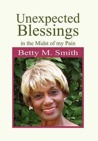 Cover image for Unexpected Blessings in the Midst of My Pain