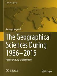 Cover image for The Geographical Sciences During 1986-2015: From the Classics To the Frontiers