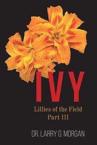 Cover image for IVY Lillies of the Field: Part 3