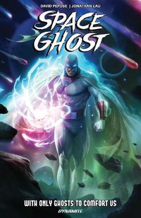 Cover image for Space Ghost Vol. 1: With Only Ghosts to Comfort Us