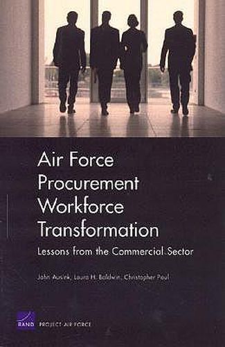 Air Force Procurement Workforce Transformation: Lessons from the Commercial Sector for Skills, Training, and Metrics