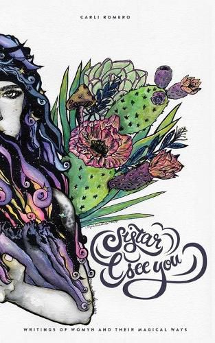 Sistar, I See You: Writings of Womyn and Their Magical Ways