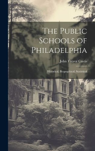 Cover image for The Public Schools of Philadelphia