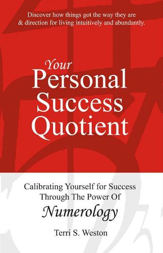 Cover image for Your Personal Success Quotient: Calibrating Yourself for Success Through the Power of Numerology