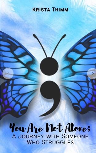 Cover image for You Are Not Alone; A Journey with Someone Who Struggles