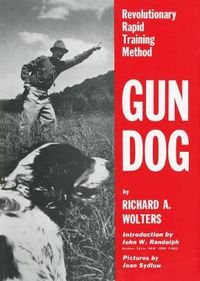 Cover image for Gun Dog: Revolutionary Rapid Training Method