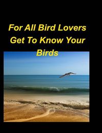 Cover image for For All Bird Lovers Get To Know Your Birds