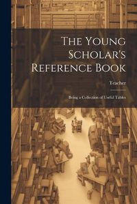 Cover image for The Young Scholar's Reference Book