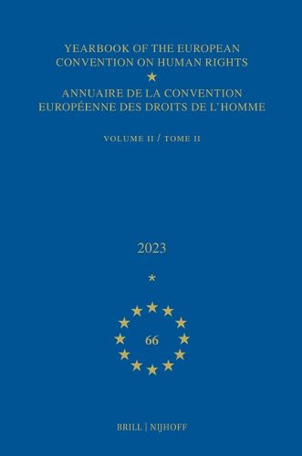 Yearbook of the European Convention on Human Rights / Annuaire de la convention europeenne des droits de l'homme, Volume 66 (2023) (VOLUME II)