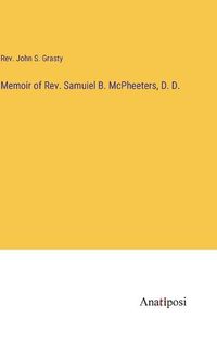 Cover image for Memoir of Rev. Samuiel B. McPheeters, D. D.
