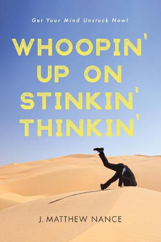 Cover image for Whoopin' Up on Stinkin' Thinkin': Get Your Mind Unstuck Now!