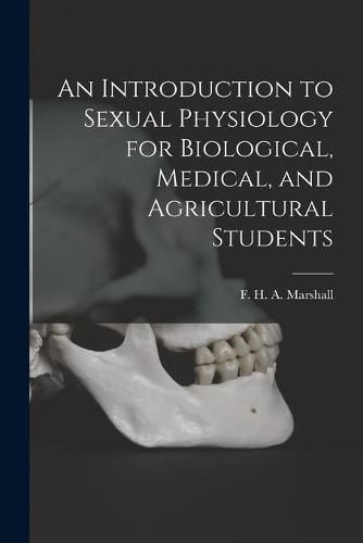 Cover image for An Introduction to Sexual Physiology for Biological, Medical, and Agricultural Students