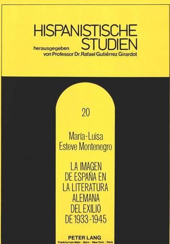 Cover image for La Imagen de Espana En La Literatura Alemana del Exilio de 1933-1945