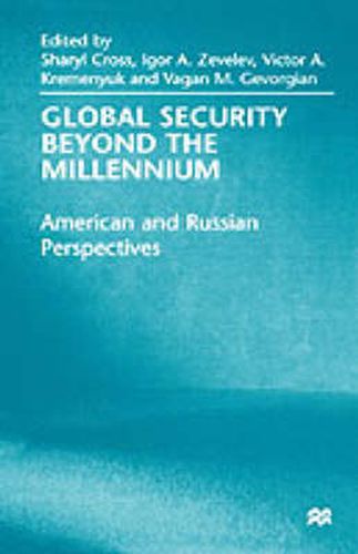 Cover image for Global Security Beyond the Millennium: American and Russian Perspectives
