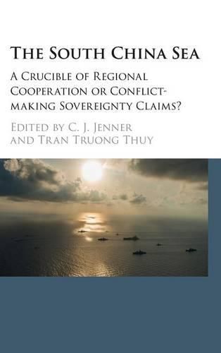 The South China Sea: A Crucible of Regional Cooperation or Conflict-making Sovereignty Claims?