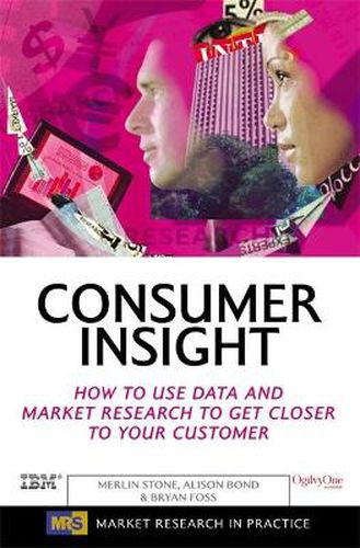 Cover image for Consumer Insight: How to Use Data and Market Research to Get Closer to Your Customer