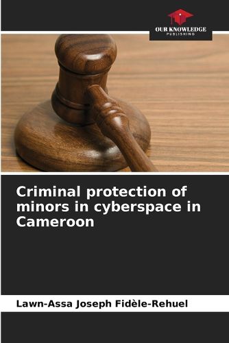 Cover image for Criminal protection of minors in cyberspace in Cameroon
