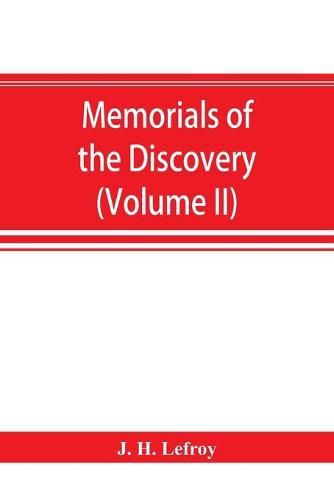 Cover image for Memorials of the discovery and early settlement of the Bermudas or Somers Islands, 1511-1687 (Volume II)