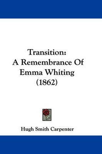 Transition: A Remembrance of Emma Whiting (1862)