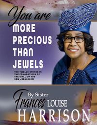 Cover image for You Are More Precious Than Jewels: The Twelve Stones in the Foundations of the Wall of the New Jerusalem