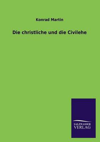 Cover image for Die christliche und die Civilehe