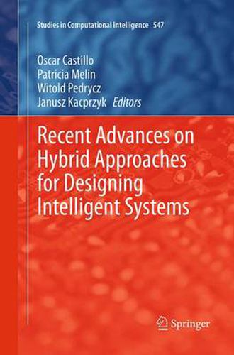 Cover image for Recent Advances on Hybrid Approaches for Designing Intelligent Systems