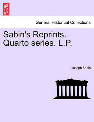 Cover image for Sabin's Reprints. Quarto Series. L.P.