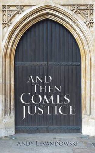 Cover image for And Then Comes Justice