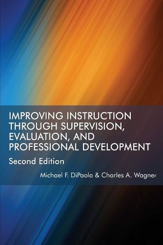 Cover image for Improving Instruction Through Supervision, Evaluation, and Professional Development