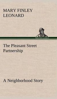 Cover image for The Pleasant Street Partnership A Neighborhood Story