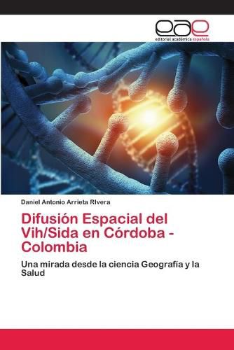 Difusion Espacial del Vih/Sida en Cordoba - Colombia