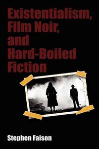 Cover image for Existentialism, Film Noir, and Hard-Boiled Fiction