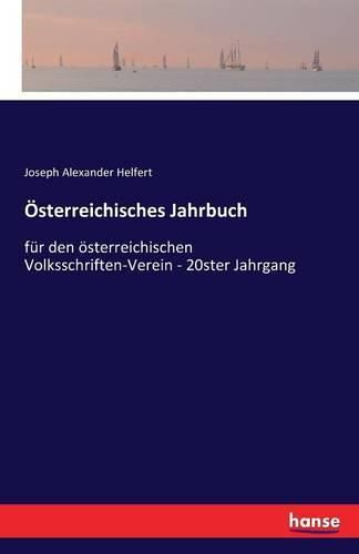 OEsterreichisches Jahrbuch: fur den oesterreichischen Volksschriften-Verein - 20ster Jahrgang