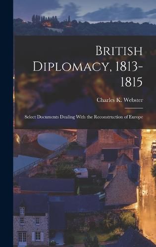 Cover image for British Diplomacy, 1813-1815