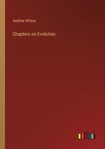 Chapters on Evolution