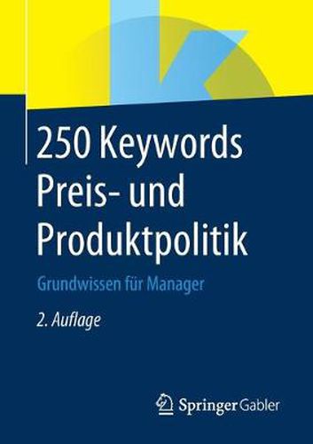 Cover image for 250 Keywords Preis- Und Produktpolitik: Grundwissen Fur Manager