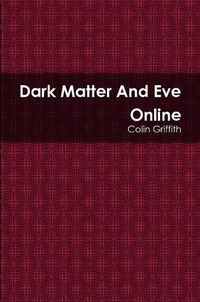 Cover image for Dark Matter And Eve Online