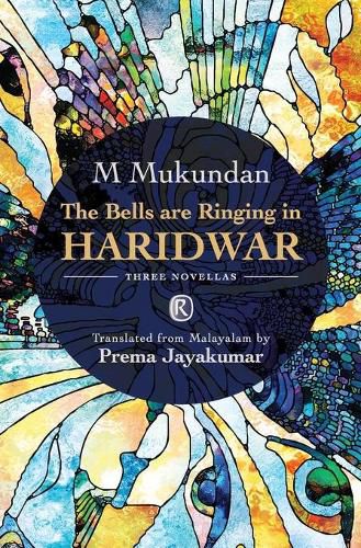 Cover image for The Bells are Ringing in Haridwar: Three novellas