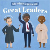 Cover image for When I Grow Up - Great Leaders: Kids Like You that Became Inspiring Leaders