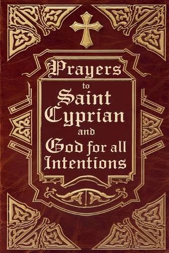 Cover image for Prayers to Saint Cyprian and God for All Intentions