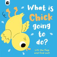 Cover image for What is Chick Going to do?