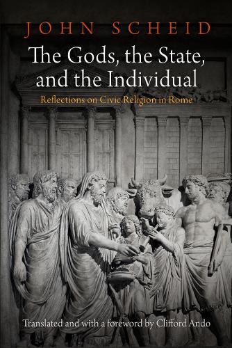 Cover image for The Gods, the State, and the Individual: Reflections on Civic Religion in Rome