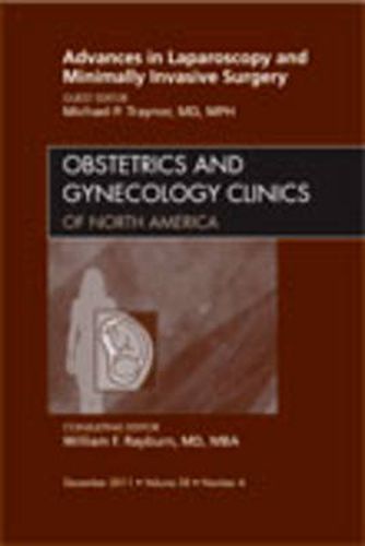 Cover image for Advances in Laparoscopy and Minimally Invasive Surgery, An Issue of Obstetrics and Gynecology Clinics