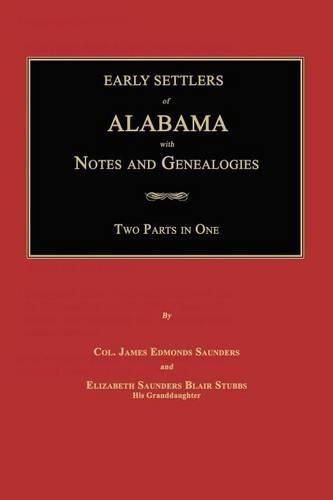 Cover image for Early Settlers of Alabama: With Notes and Genealogies