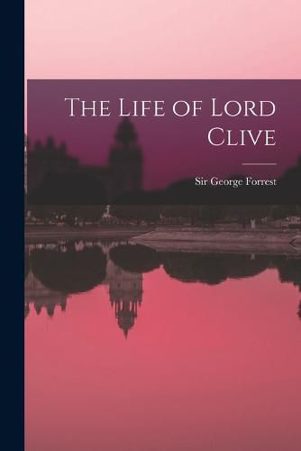 Cover image for The Life of Lord Clive