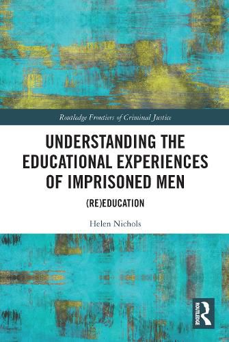 Cover image for Understanding the Educational Experiences of Imprisoned Men: (Re)education