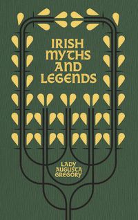 Cover image for Irish Myths and Legends: Gods and Fighting Men